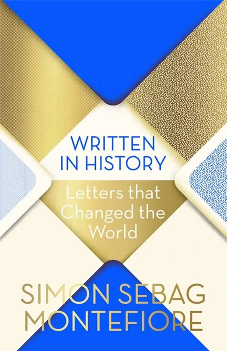 Written in History: Letters that Changed the World af Simon Sebag Montefiore
