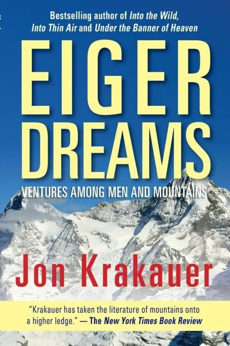 Eiger Dreams: Ventures Among Men And Mountains af Jon Krakauer