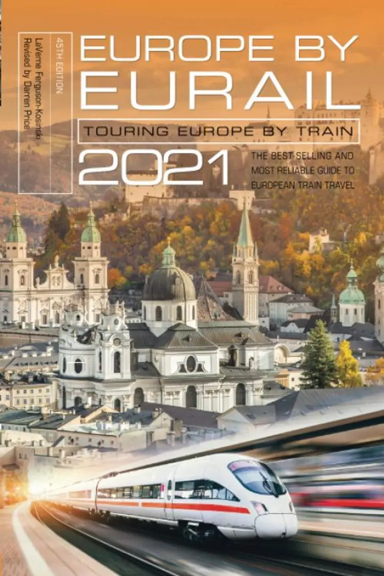 Europe by Eurail 2021: Touring Europe by Train af Laverne Ferguson-Kosinski