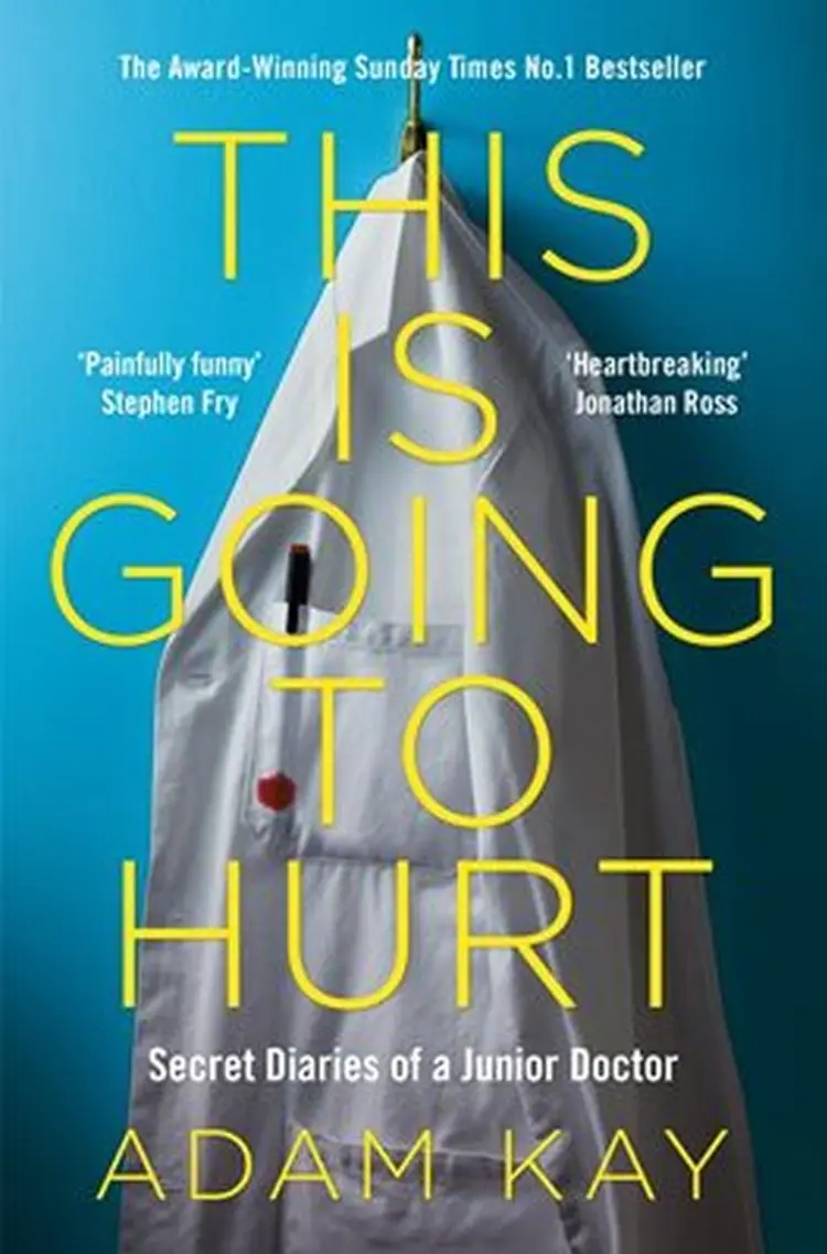 This is Going to Hurt: Secret Diaries of a Junior Doctor af Adam Kay