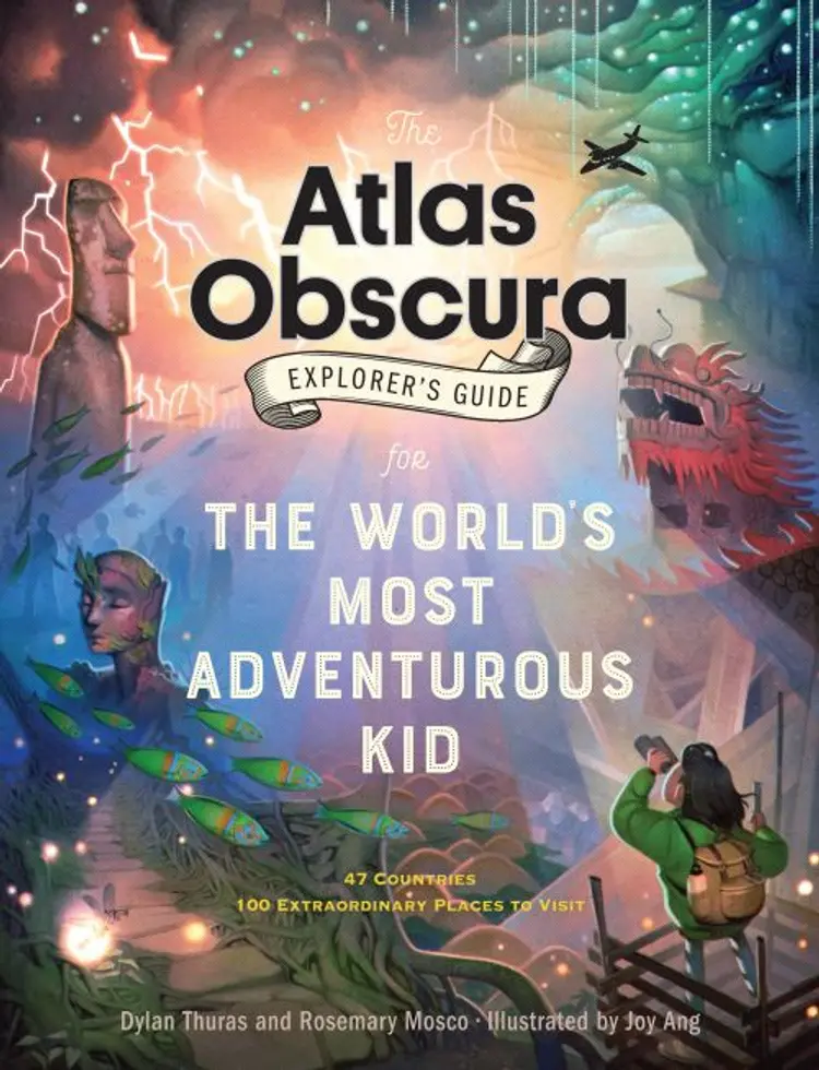 The Atlas Obscura Explorer's Guide for the World's Most Adventurous Kid af Dylan Thuras