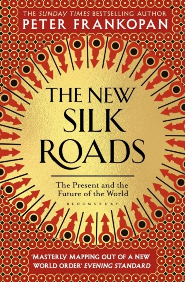 The New Silk Roads: The Present and Future of the World af Peter Frankopan