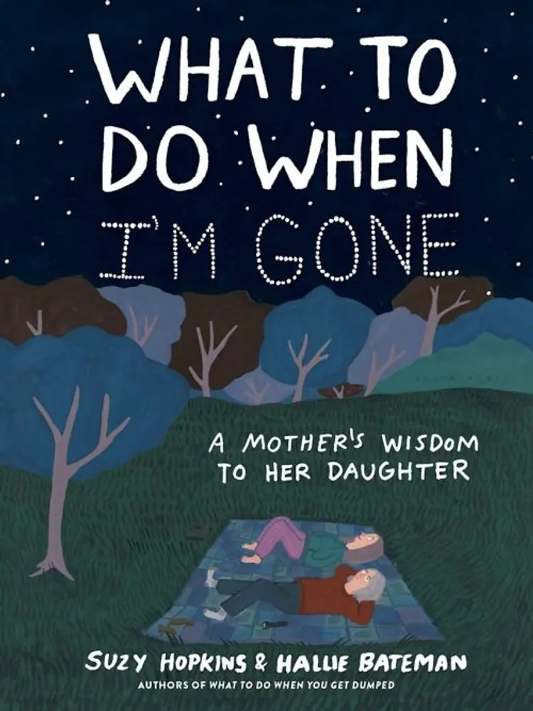 What to Do When I'm Gone: A Mother's Wisdom to Her Daughter af Suzy Hopkins