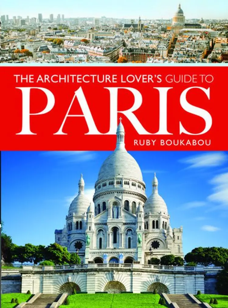 The Architecture Lover's Guide to Paris af Ruby Boukabou