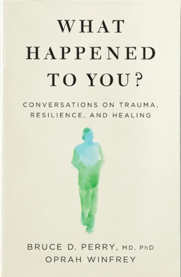 What Happened To You? Conversations On Trauma, Resilience, And Healing af Bruce Perry