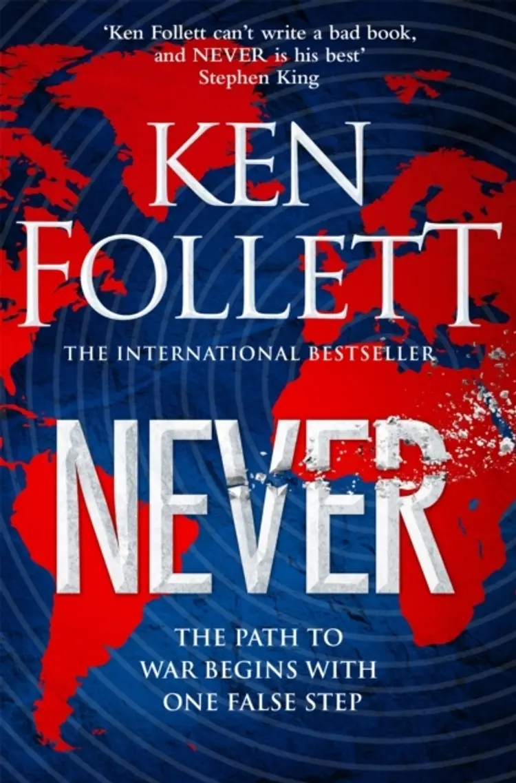 Never A Globe-Spanning, Contemporary Tour-De-Force From The No.1 International Bestselling Author of The Kingsbridge Series af Ken Follett