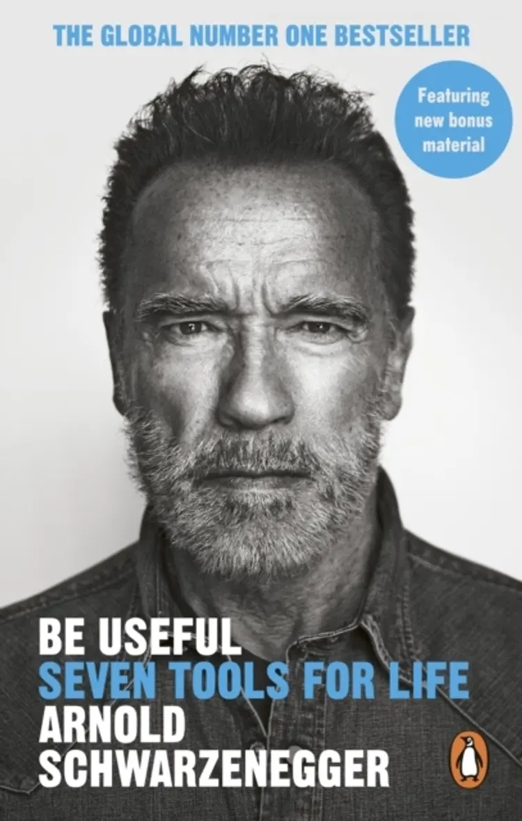 Be Useful Seven Tools For Life af Arnold Schwarzenegger