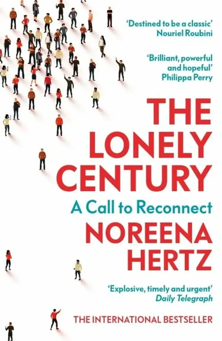 The Lonely Century: A Call to Reconnect af Noreena Hertz