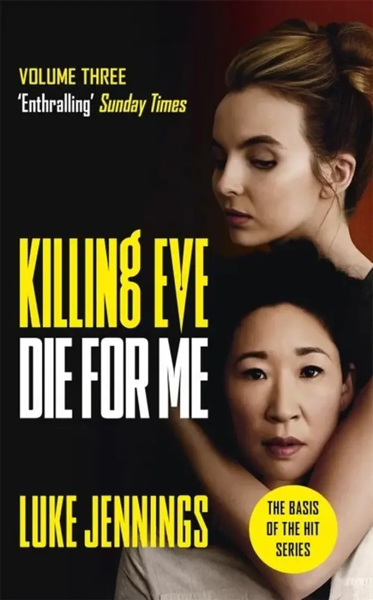Killing Eve: Die For Me af Luke Jennings