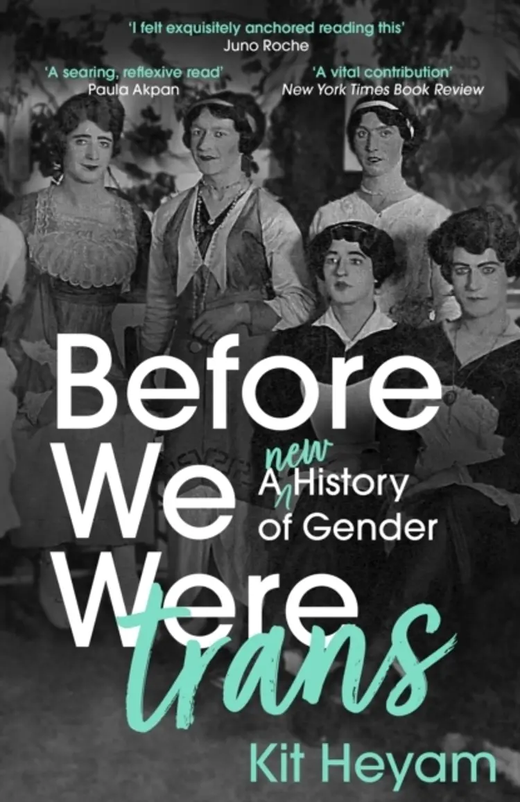Before We Were Trans: A New History of Gender af Kit Heyam
