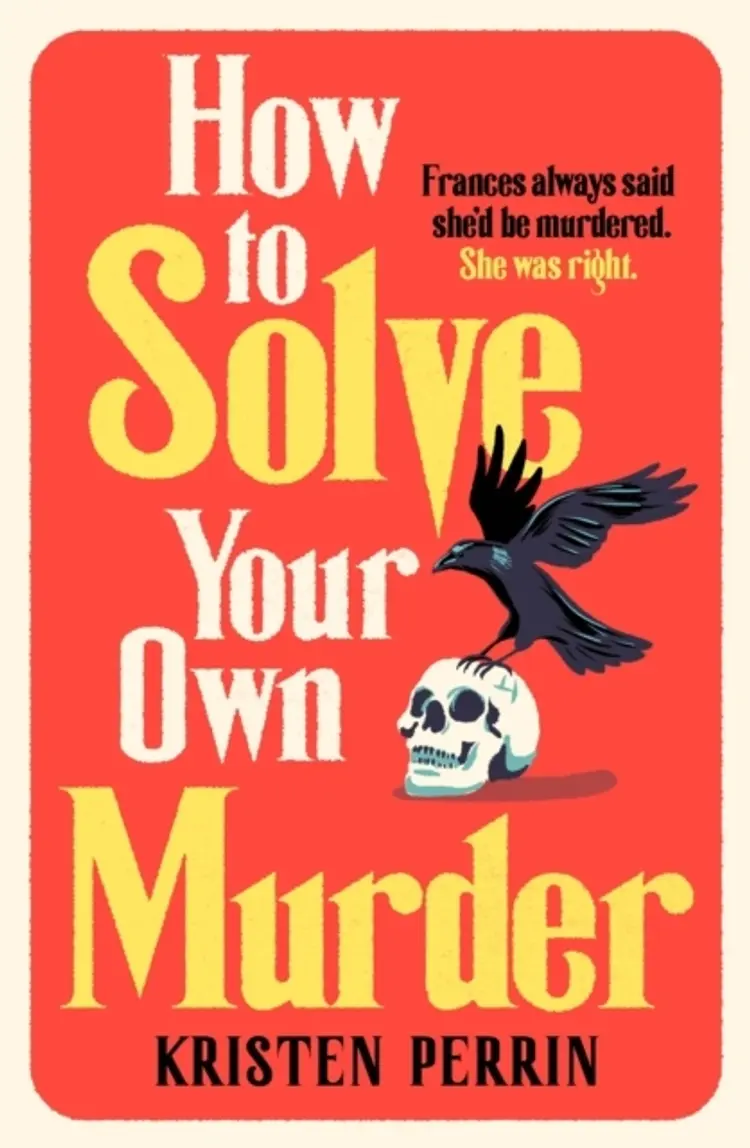 How To Solve Your Own Murder af Kristen Perrin