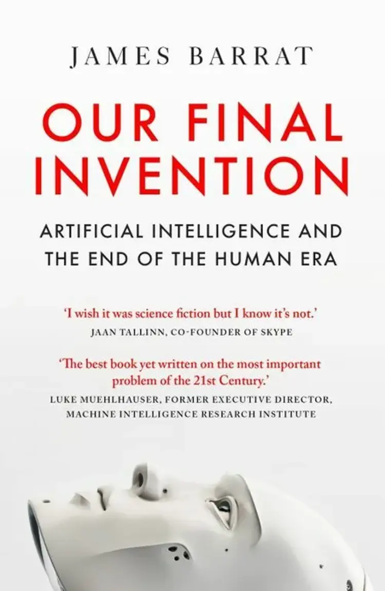 Our Final Invention: Artificial Intelligence and the End of the Human Era af James Barrat