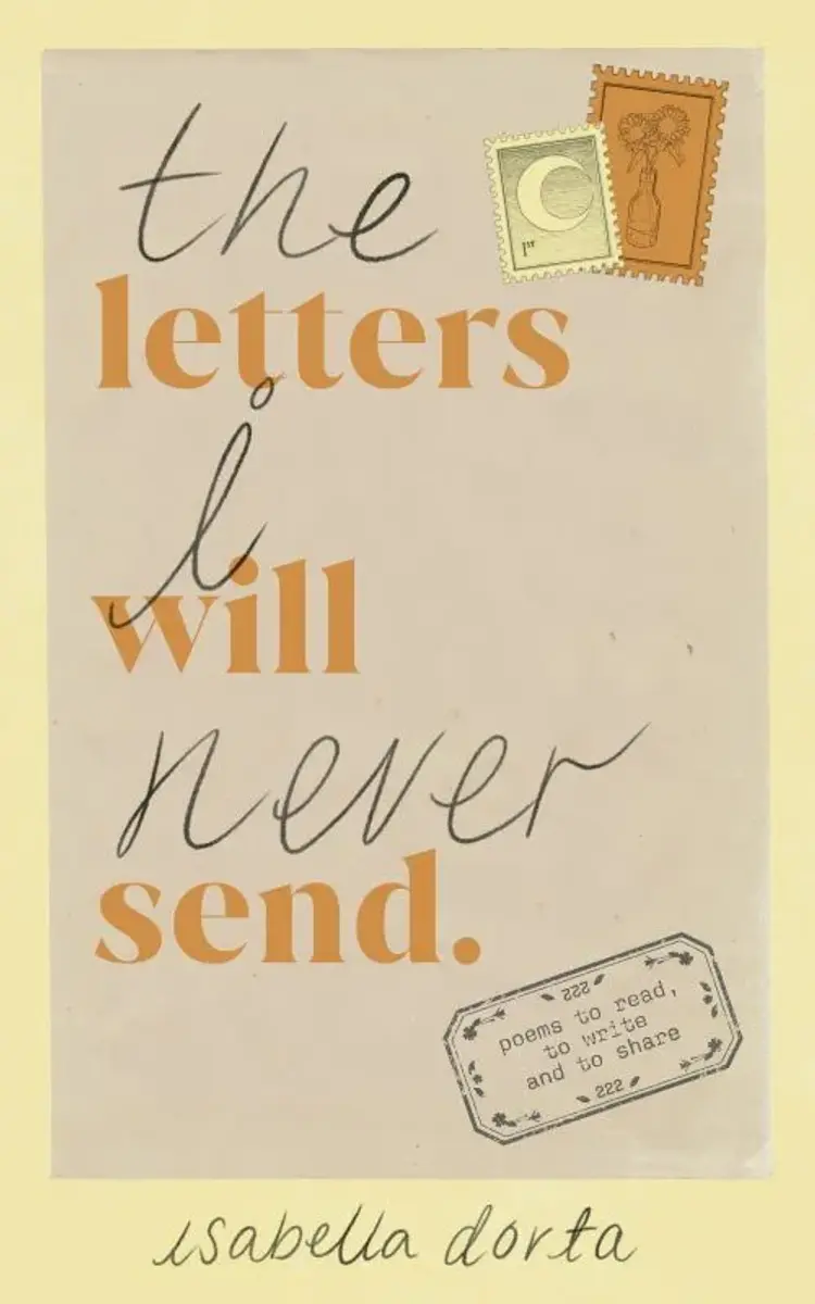 The Letters I Will Never Send: poems to read, to write and to share af Isabella Dorta