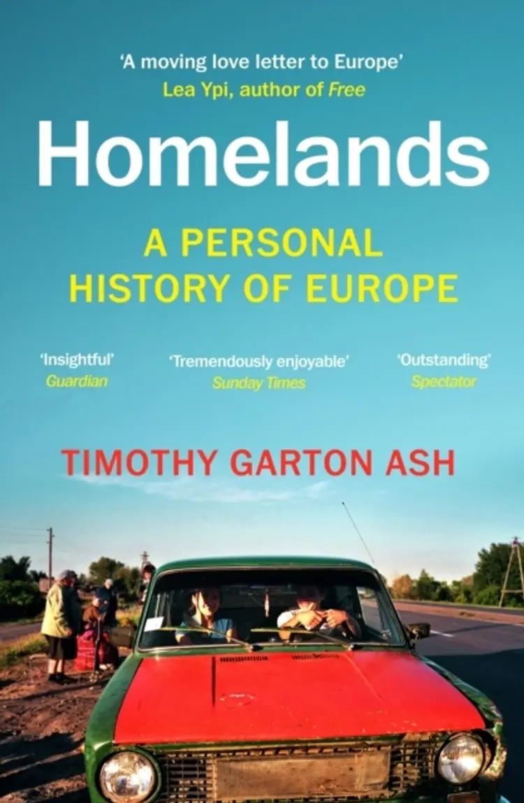 Homelands: A Personal History of Europe af Timothy Garton Ash