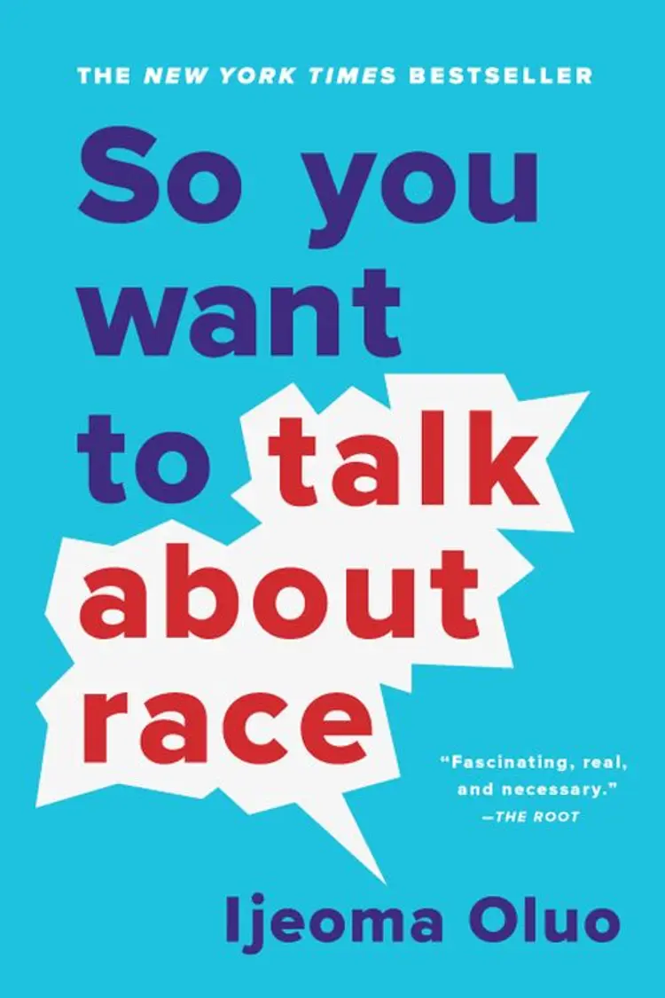So You Want to Talk About Race af Ijeoma Oluo