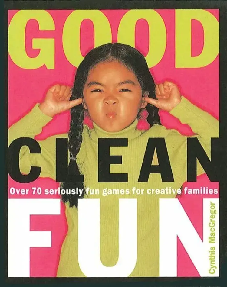 Good Clean Fun: Over 70 Seriously Fun Games for Creative Familie af Cynthia MacGregor