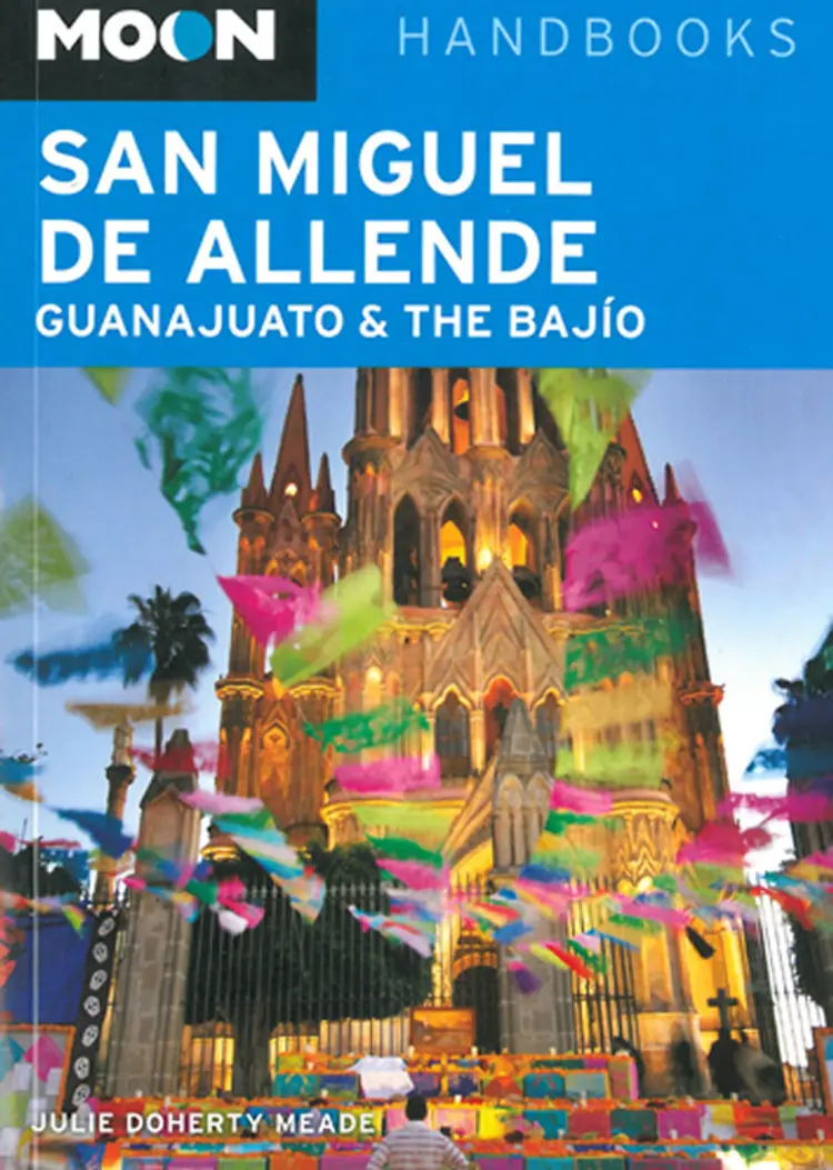 San Miguel de Allende, Guanajuato & the Bajio af Julie Doherty Meade
