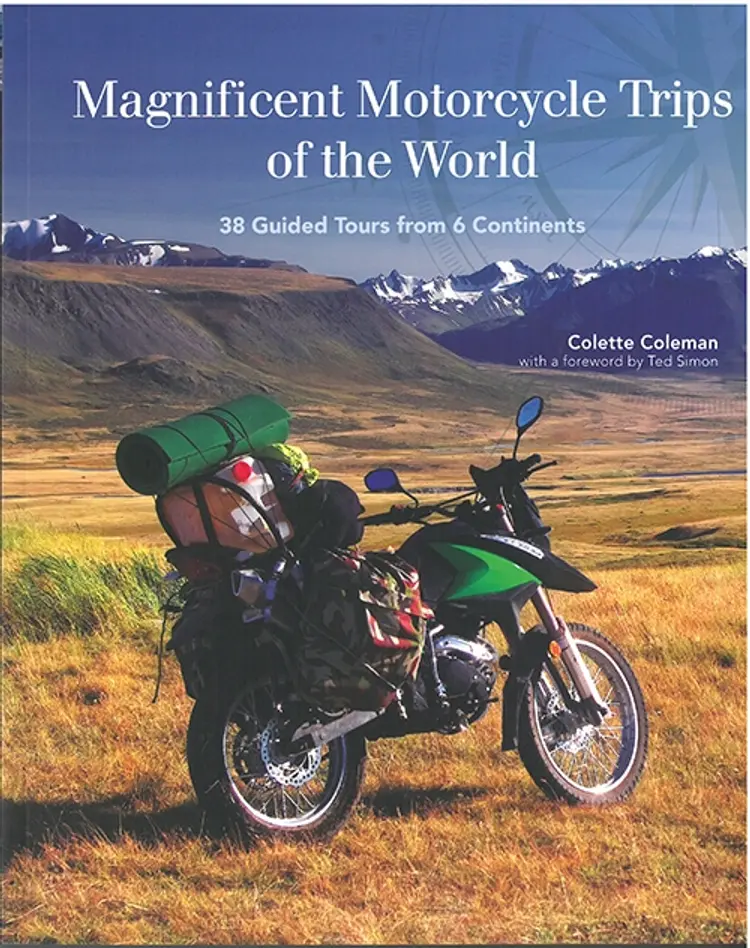 Magnificent Motorcycle Trips of the World: 38 Guided Tours from 6 Continents af Colette Coleman