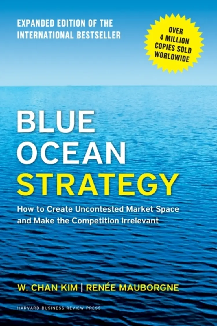 Blue Ocean Strategy, Expanded Edition: How to Create Uncontested Market Space and Make the Competition Irrelevant af Kim W. Chan