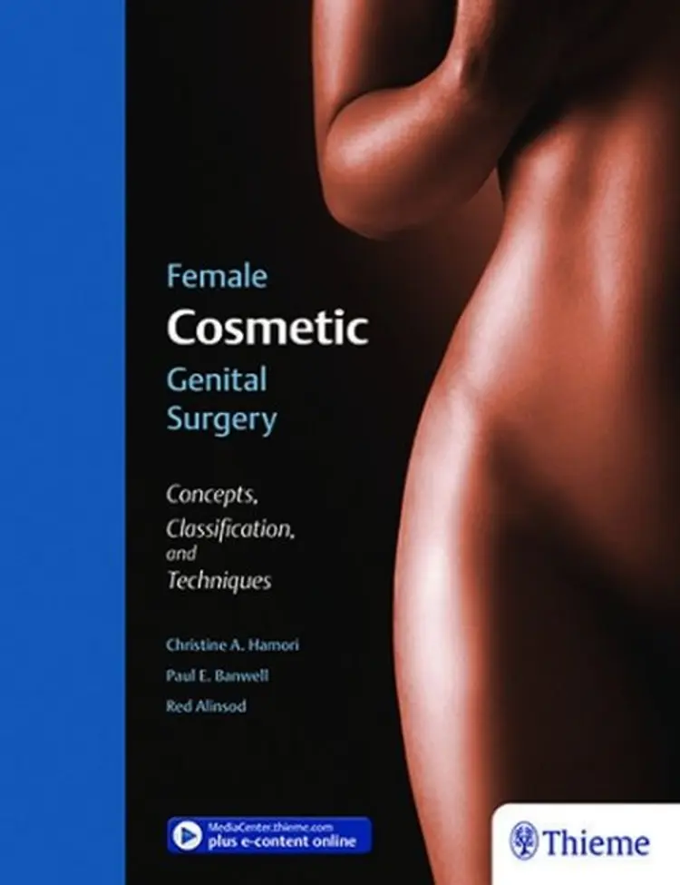 Female Cosmetic Genital Surgery: Concepts, classification and techniques af Christine A. Hamori
