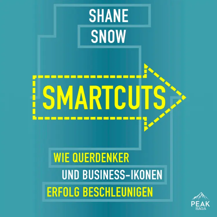 Smartcuts. Wie Querdenker und Business-Ikonen Erfolg beschleunigen af Shane Snow