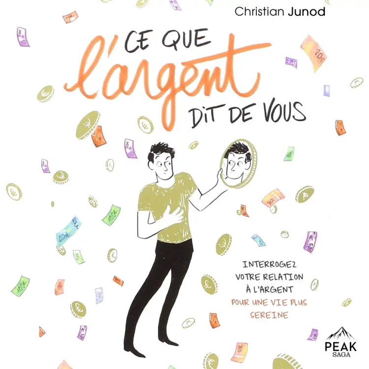 Ce que l’argent dit de vous af Christian Junod