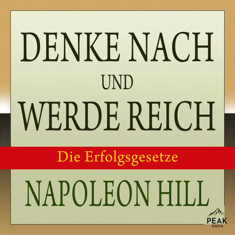 Denke nach und werde reich. Die Erfolgsgesetze af Napoleon Hill