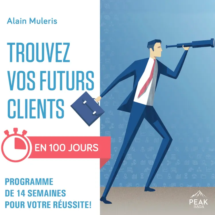 Trouvez vos futurs clients en 100 jours af Alain Muleris