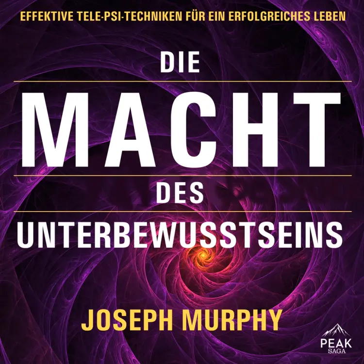 Die Macht des Unterbewusstseins. Effektive Tele-Psi-Techniken für ein erfolgreiches Leben af Joseph Murphy