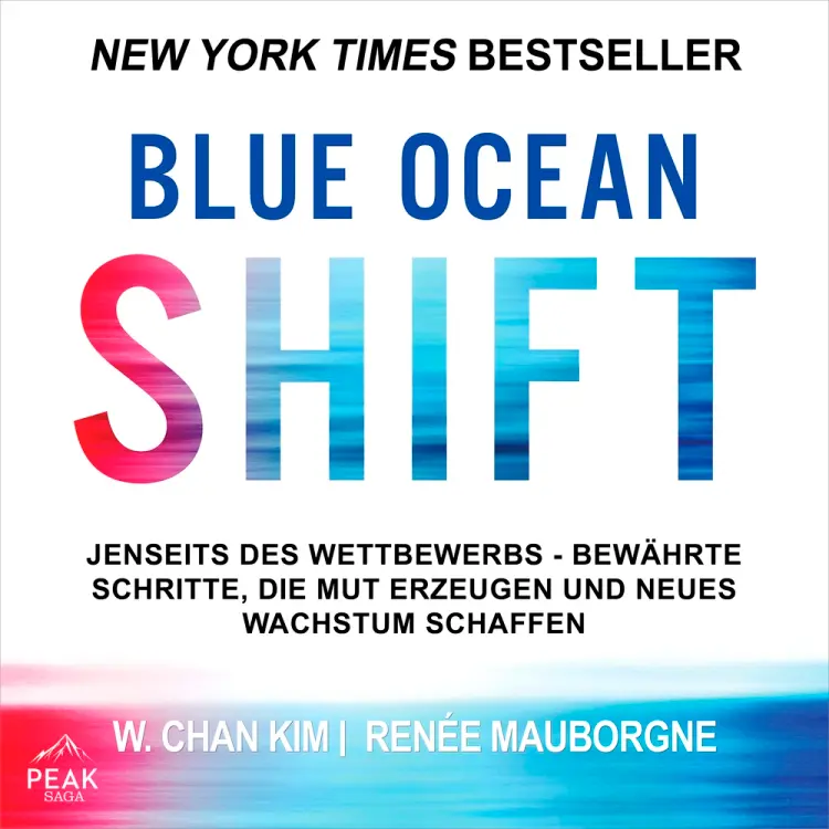 Blue Ocean Shift: Jenseits des Wettbewerbs - Bewährte Schritte, die Mut erzeugen und neues Wachstum af Renée Mauborgne