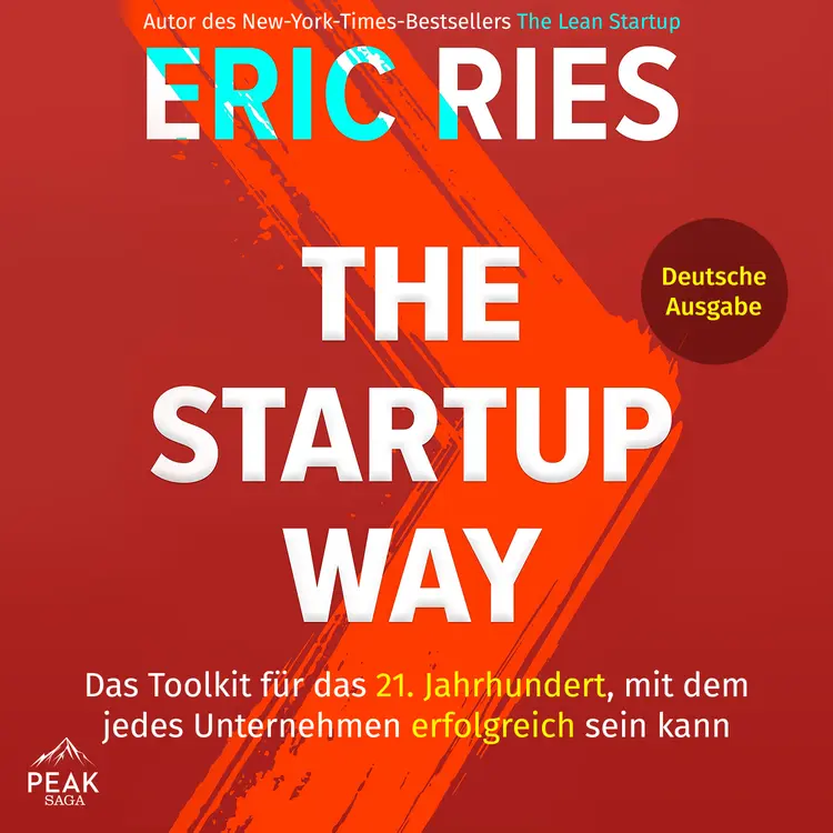 The Startup Way: Das Toolkit für das 21. Jahrhundert, mit dem jedes Unternehmen erfolgreich sein kan af Eric Ries