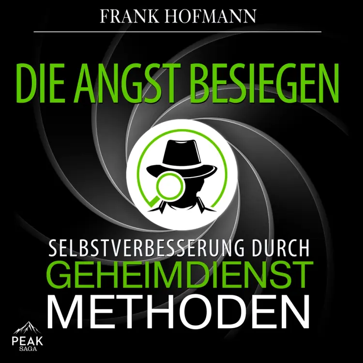 Die Angst besiegen: Selbstverbesserung durch Geheimdienstmethoden af Frank Hofmann