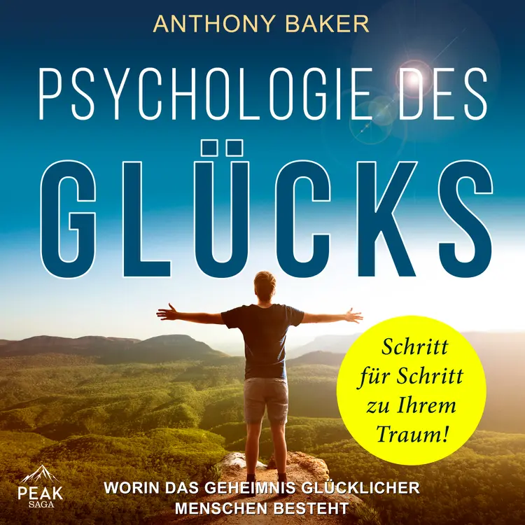 Psychologie des Glücks: Worin das Geheimnis glücklicher Menschen besteht af Anthony Baker