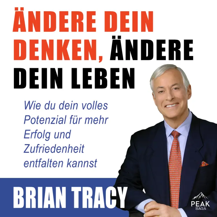 Ändere dein Denken, ändere dein Leben. Wie du dein volles Potenzial für mehr Erfolg und Zufriedenhei af Brian Tracy