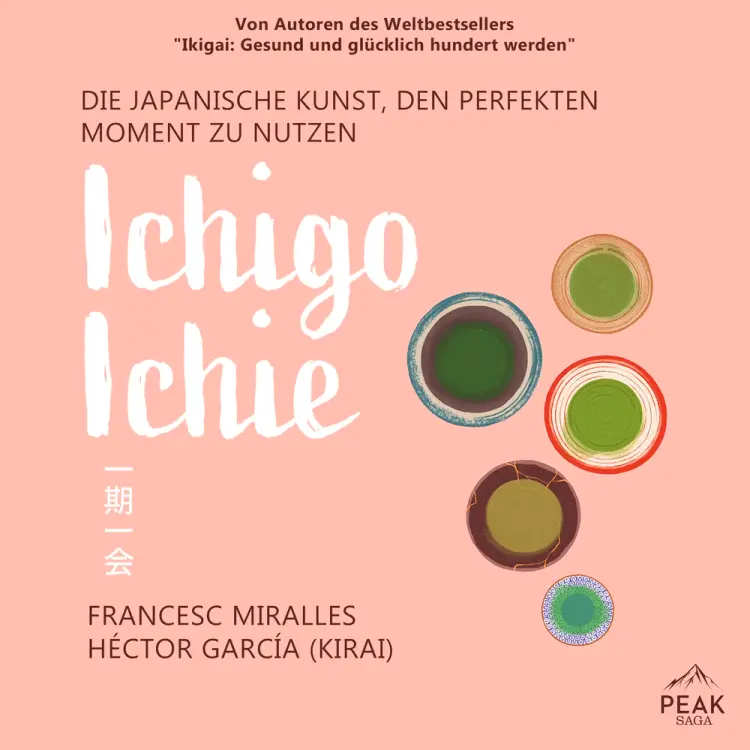 Ichigo-ichie. Die japanische Kunst, den perfekten Moment zu nutzen af Héctor García