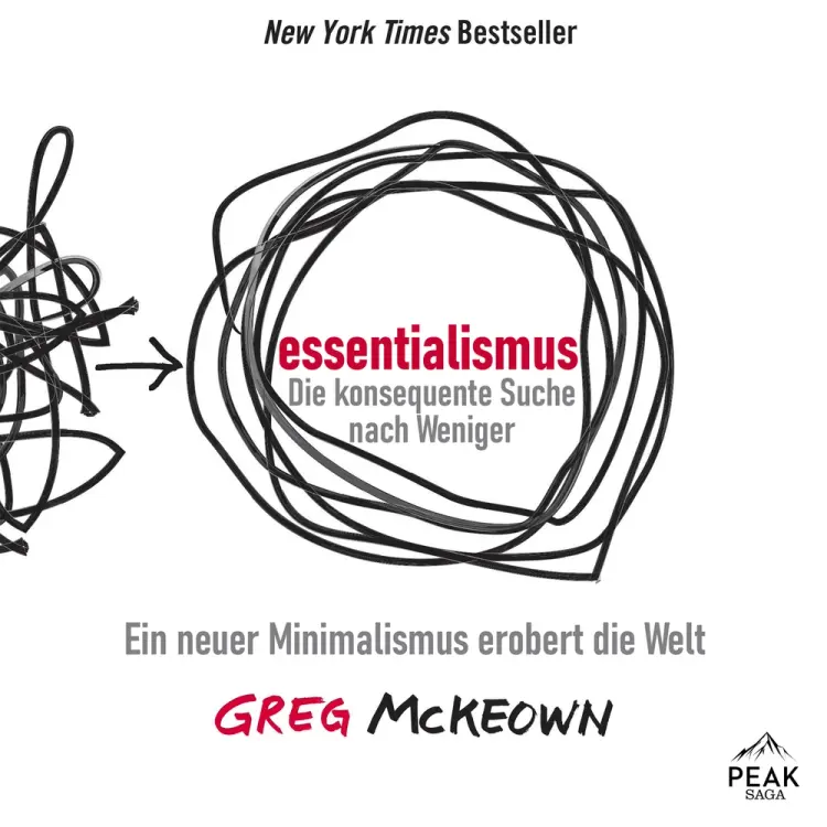 Essentialismus. Die konsequente Suche nach Weniger. Ein neuer Minimalismus erobert die Welt af Greg McKeown