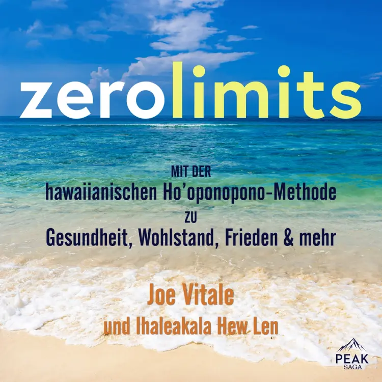 Zero Limits. Mit der hawaiianischen Ho’oponopono-Methode zu Gesundheit, Wohlstand, Frieden und mehr af Joe Vitale