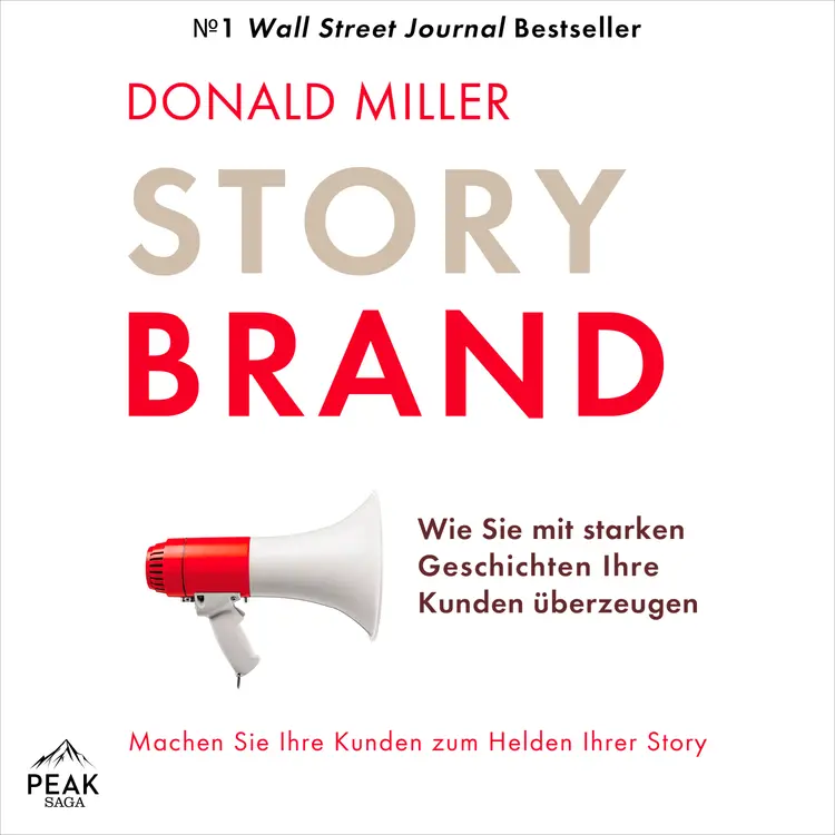 Story Brand: Wie Sie mit starken Geschichten Ihre Kunden überzeugen af Donald Miller