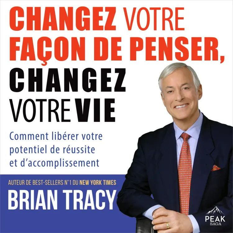 Changez votre façon de penser, changez votre vie af Brian Tracy