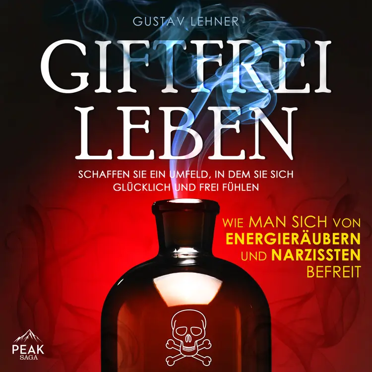 Giftfrei leben: Wie man sich von Energieräubern und Narzissten befreit af Gustav Lehner