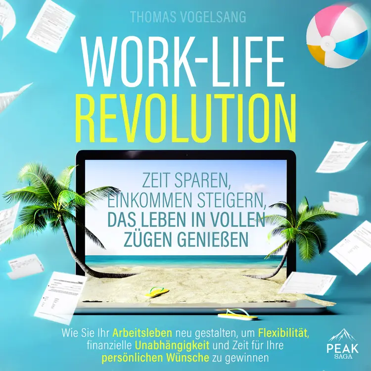 Work-Life-Revolution: Zeit sparen, Einkommen steigern, das Leben in vollen Zügen genießen af Thomas Vogelsang