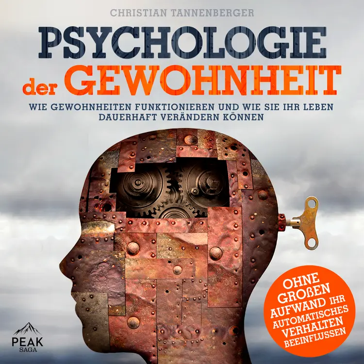 Psychologie der Gewohnheit: Wie Gewohnheiten funktionieren und wie Sie Ihr Leben dauerhaft verändern af Christian Tannenberger
