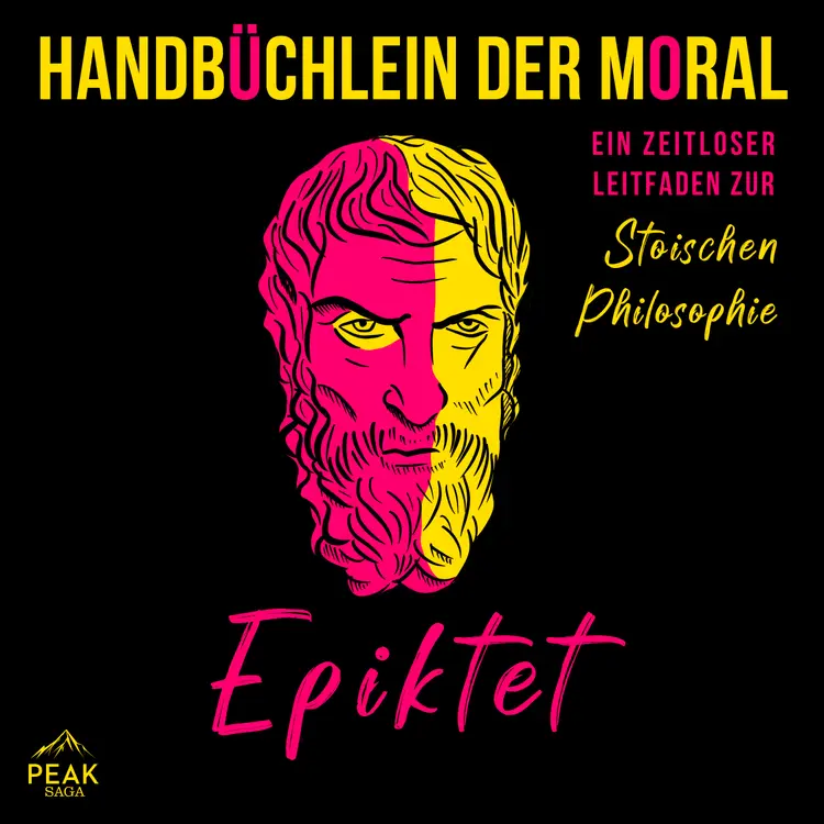 Handbüchlein der Moral: Ein zeitloser Leitfaden zur stoischen Philosophie af Epiktet