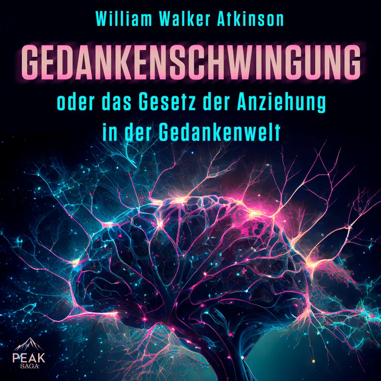Gedankenschwingung oder das Gesetz der Anziehung in der Gedankenwelt af William Walker Atkinson