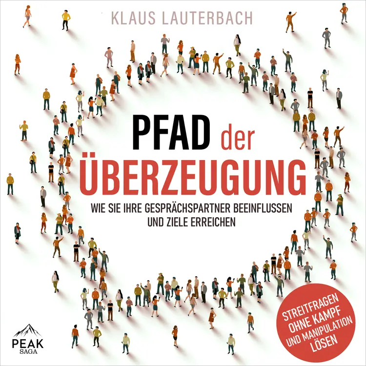 Pfad der Überzeugung: Wie Sie Ihre Gesprächspartner beeinflussen und Ziele erreichen af Klaus Lauterbach