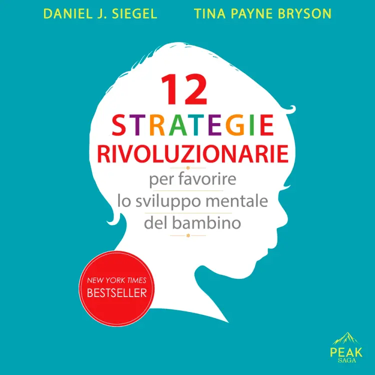 12 strategie rivoluzionarie per favorire lo sviluppo mentale del bambino af Daniel J. Siegel