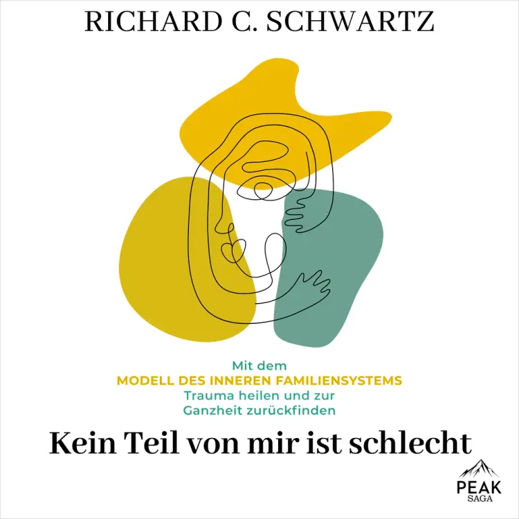 Kein Teil von mir ist schlecht. Mit dem Modell des inneren Familiensystems Trauma heilen und zur Ganzheit zurückfinden af Richard C. Schwartz