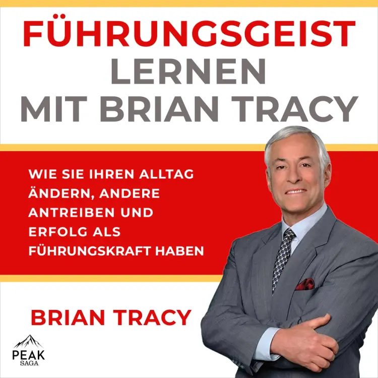 Führungsgeist lernen mit Brian Tracy. Wie Sie Ihren Alltag ändern, andere antreiben und Erfolg als Führungskraft haben af Brian Tracy