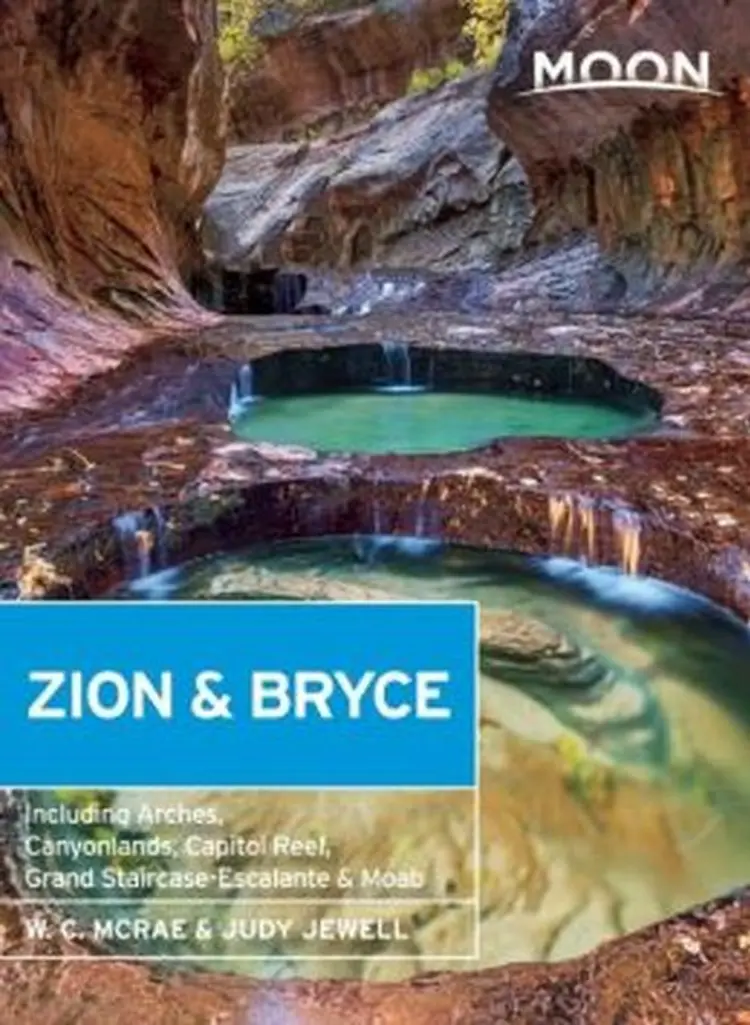 Zion & Bryce: Including Arches, Canyonlands, Capitol Reef, Grand Staircase-Escalante & Moab af W.C. McRae