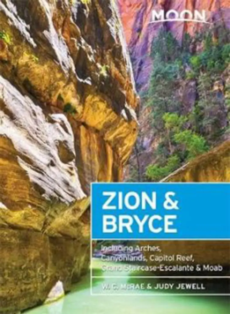 Zion & Bryce: Including Arches, Canyonlands, Capitol Reef, Grand Staircase-Escalante & Moab af W.C. McRae